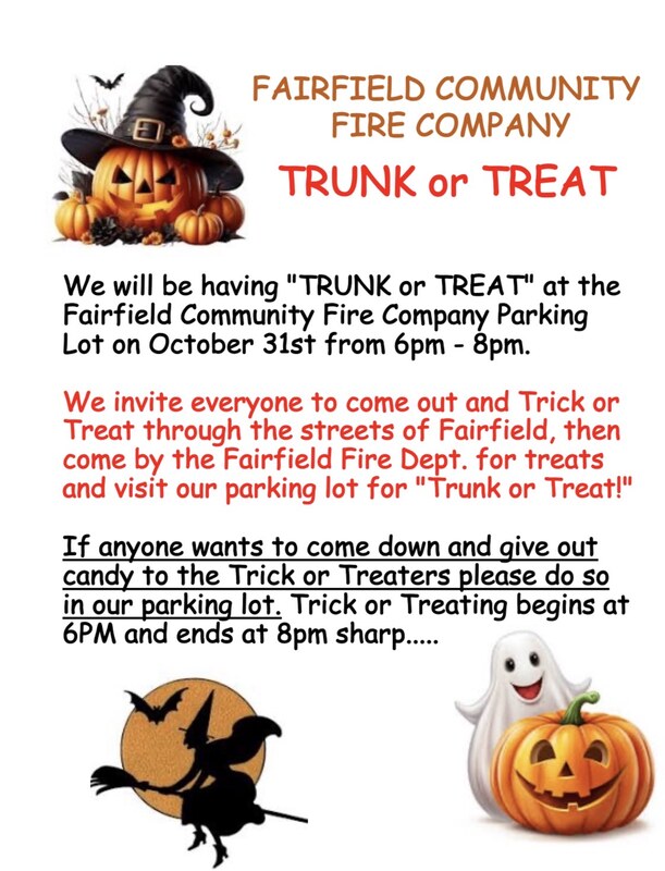 Trunk Or Treat - Fairfield Community Fire Company October 31st from 6PM - 8PM.